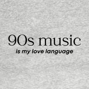 90s Music is my Love Language T-Shirt